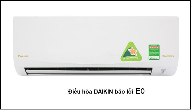 Lỗi E0 điều hòa Daikin – Nguyên nhân và dấu hiệu nhận biết